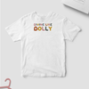 Divine Like Dolly Toddler Shirt